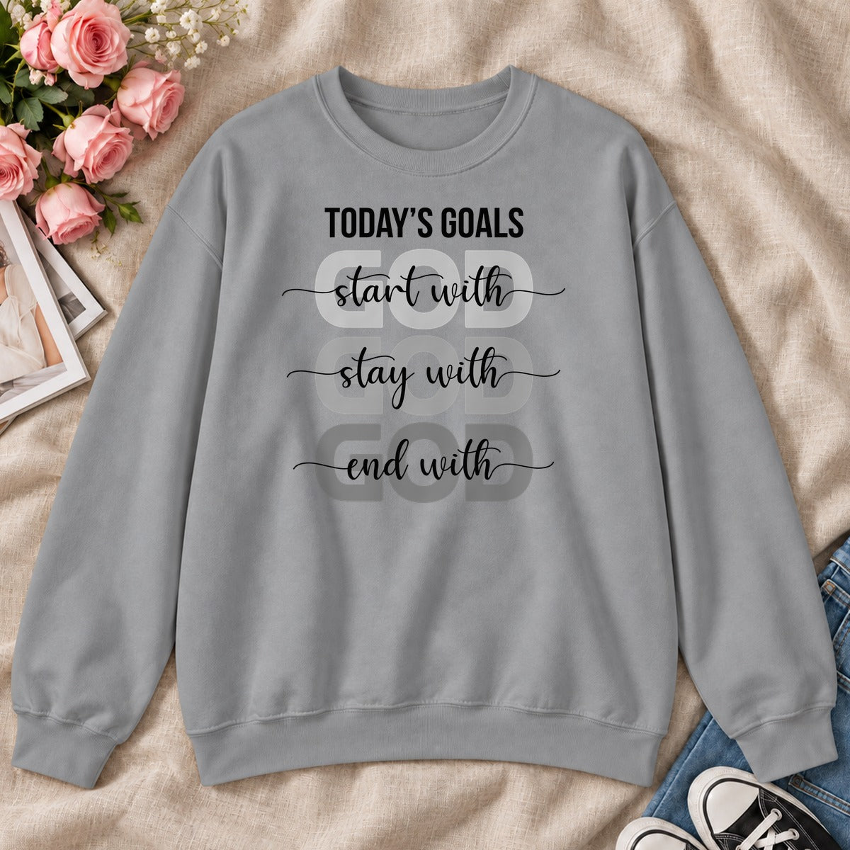 Today's Goals Start With God, Gift For Christian Entrepreneurs - 2D Unisex Sweatshirt
