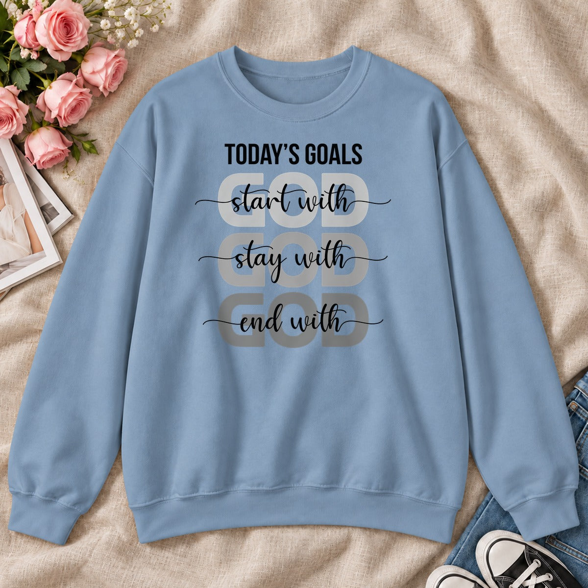 Today's Goals Start With God, Gift For Christian Entrepreneurs - 2D Unisex Sweatshirt