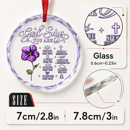 God Says You Are, Gift For Her | Personalized 1-Side Round Glass Ornament
