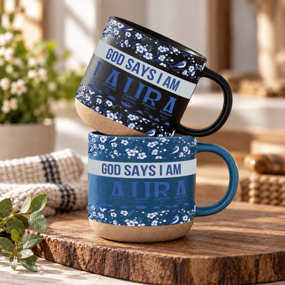 God Says I Am, Personalized Gift For Loved One | Personalized Pottery Mug