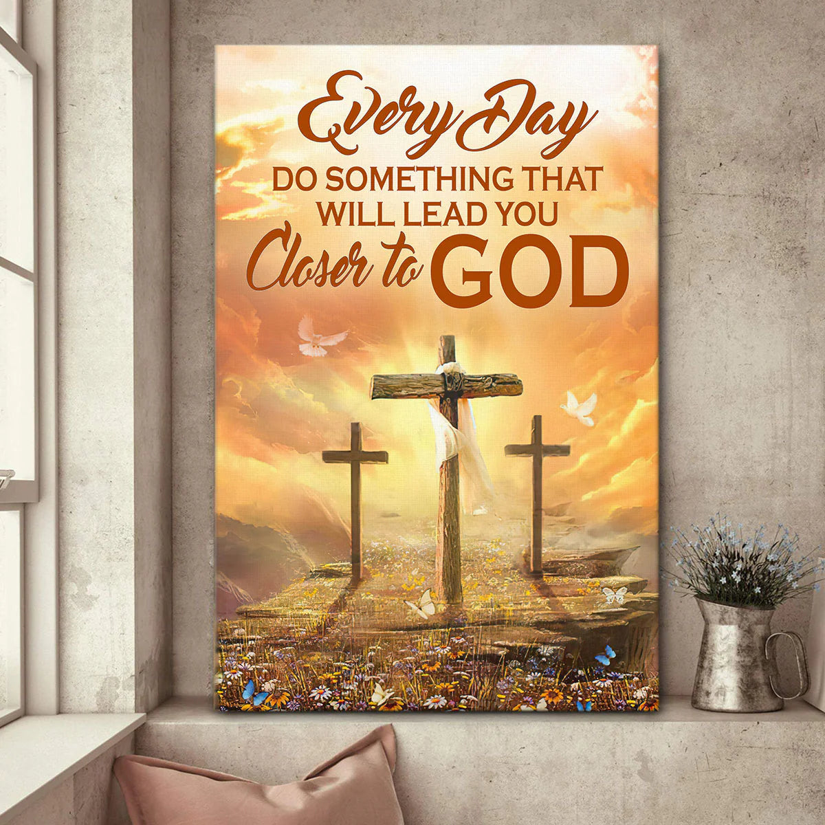 Everyday Do Something That Will Lead You Closer To God - Personalized Canvas