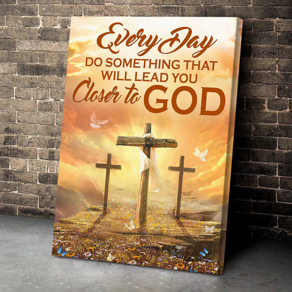 Everyday Do Something That Will Lead You Closer To God - Personalized Canvas
