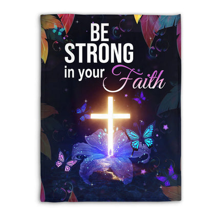 Stunning Cross Fleece Blanket | Be Strong In Your Faith | Colossians 2:7 | Lily And Butterfly