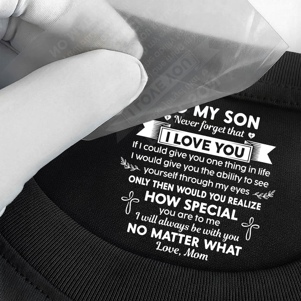 Never Forget That I Love You Ver 1 , Gift For Son From Mom | Personalized Shirt With Design Inner Neck