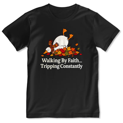 Walking By Faith Tripping Constantly Goose, Gift For Christian - 2D Unisex T-shirt