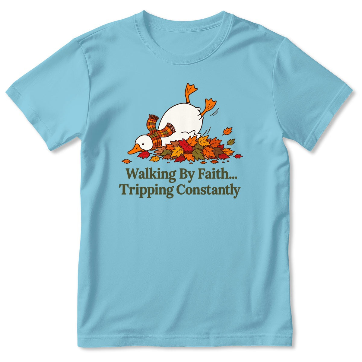 Walking By Faith Tripping Constantly Goose, Gift For Christian - 2D Unisex T-shirt