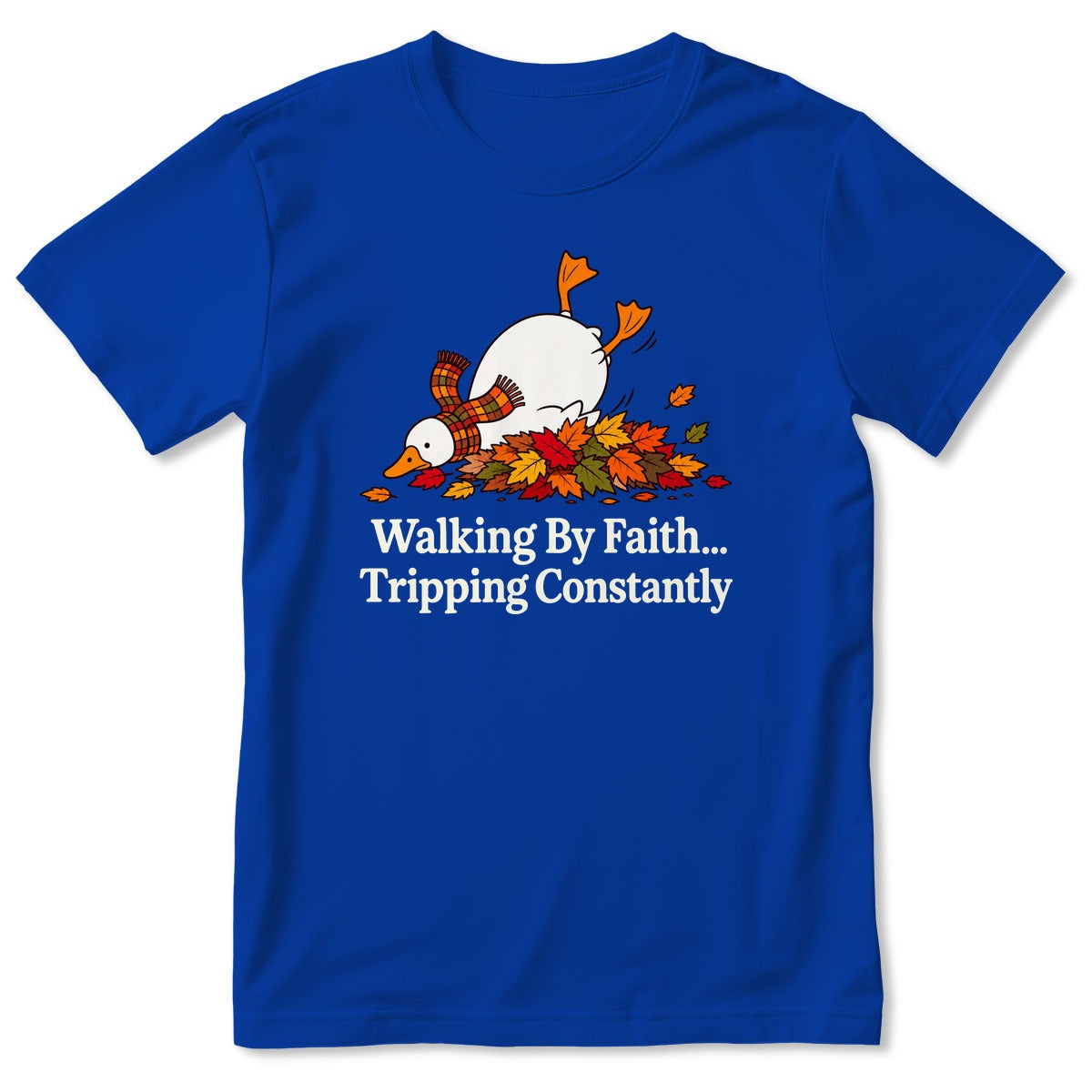 Walking By Faith Tripping Constantly Goose, Gift For Christian - 2D Unisex T-shirt