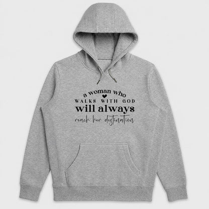 A Woman Who Walks With God Will Always Reach Her Destination, Christian Faith Hoodie for Women | 2D Unisex Hoodie