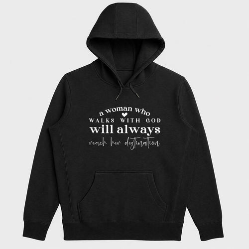 A Woman Who Walks With God Will Always Reach Her Destination, Christian Faith Hoodie for Women | 2D Unisex Hoodie