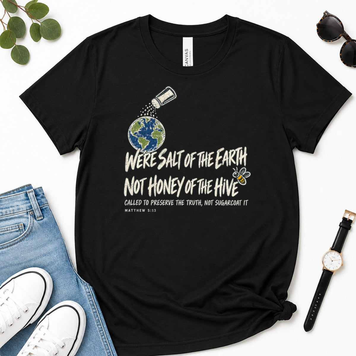 We're Salt Of The Earth Not Honey Of The Hive, Gift For Bold Christian Women - 2D Unisex Premium T-shirt