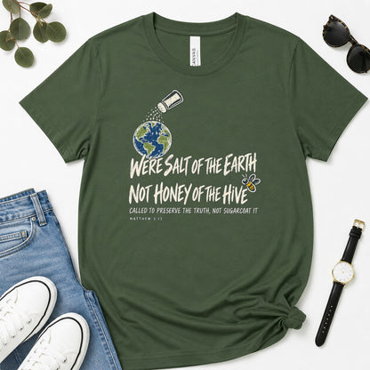 We're Salt Of The Earth Not Honey Of The Hive, Gift For Bold Christian Women - 2D Unisex Premium T-shirt