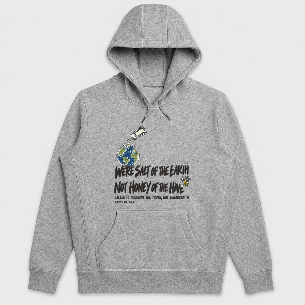 We're Salt Of The Earth Not Honey Of The Hive, Gift For Christian Believers - 2D Unisex Hoodie