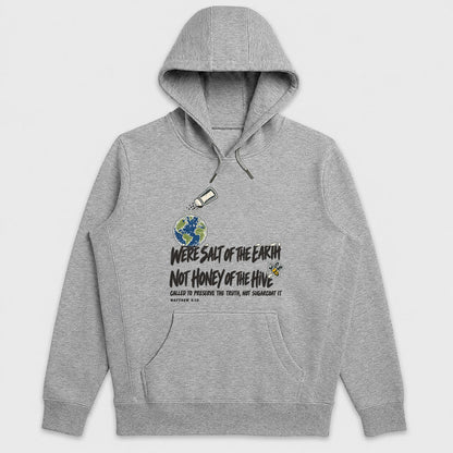 We're Salt Of The Earth Not Honey Of The Hive, Gift For Christian Believers - 2D Unisex Hoodie