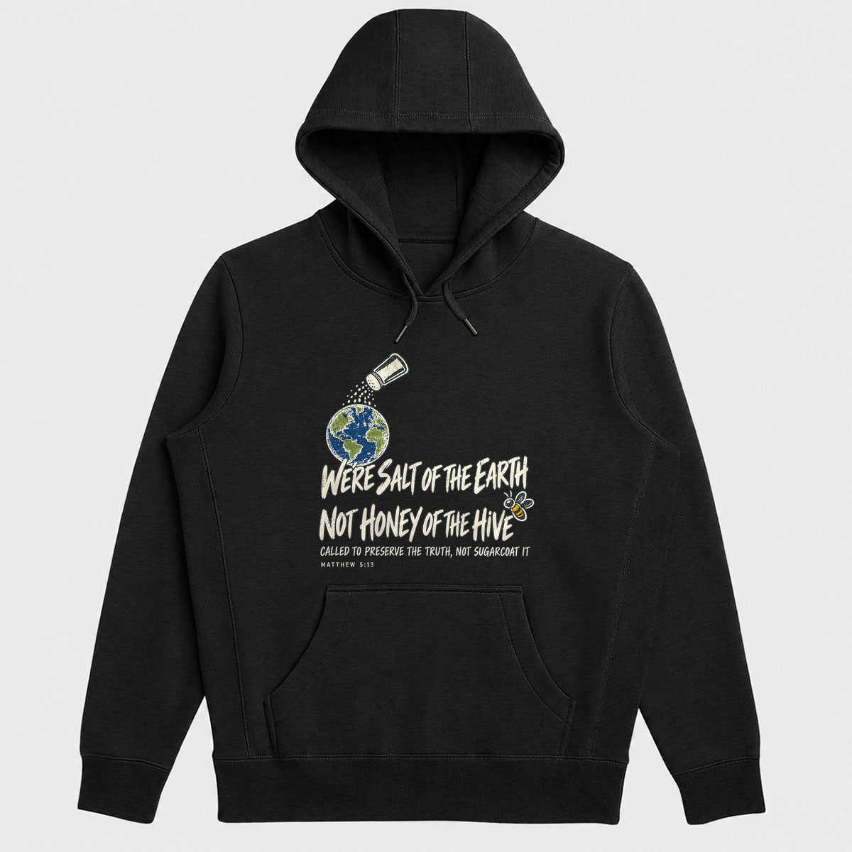We're Salt Of The Earth Not Honey Of The Hive, Gift For Christian Believers - 2D Unisex Hoodie