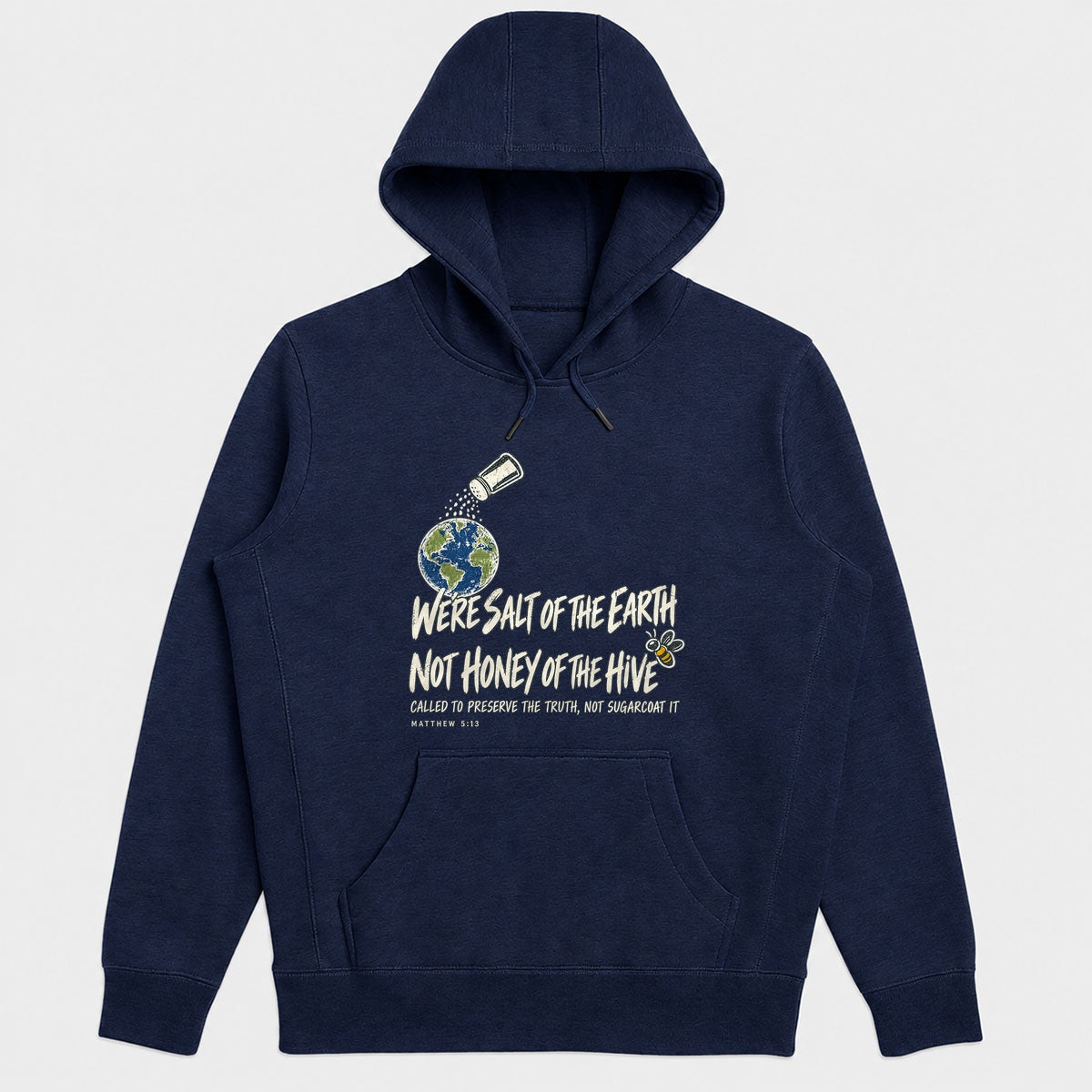 We're Salt Of The Earth Not Honey Of The Hive, Gift For Christian Believers - 2D Unisex Hoodie