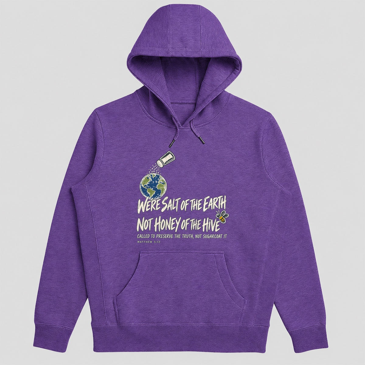 We're Salt Of The Earth Not Honey Of The Hive, Gift For Christian Believers - 2D Unisex Hoodie