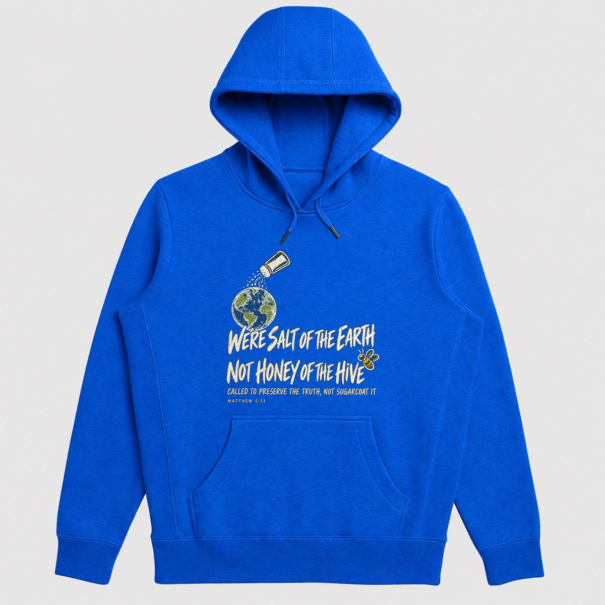We're Salt Of The Earth Not Honey Of The Hive, Gift For Christian Believers - 2D Unisex Hoodie