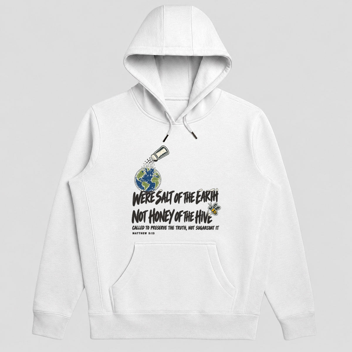 We're Salt Of The Earth Not Honey Of The Hive, Gift For Christian Believers - 2D Unisex Hoodie