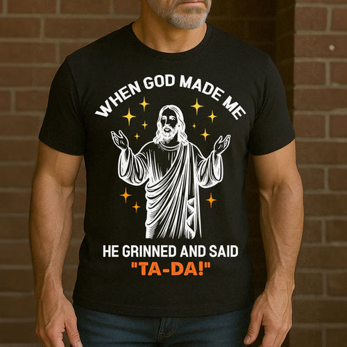When God Made Me | 2D Unisex T-shirt