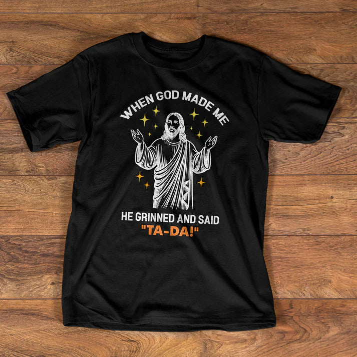When God Made Me | 2D Unisex T-shirt