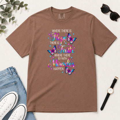 Where There Is Faith Miracles Happen, Gift For Christian Women - 2D Unisex Garment-dyed T-shirt