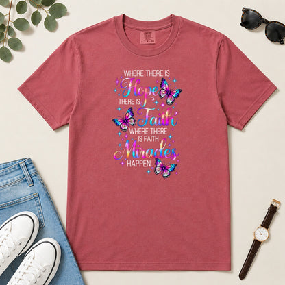 Where There Is Faith Miracles Happen, Gift For Christian Women - 2D Unisex Garment-dyed T-shirt