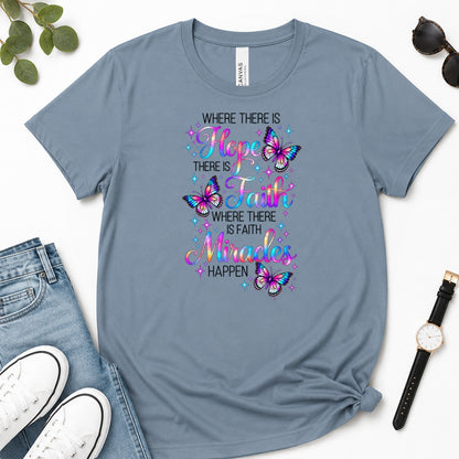 Where There Is Faith Miracles Happen, Gift For Christian Women - 2D Unisex Premium T-shirt