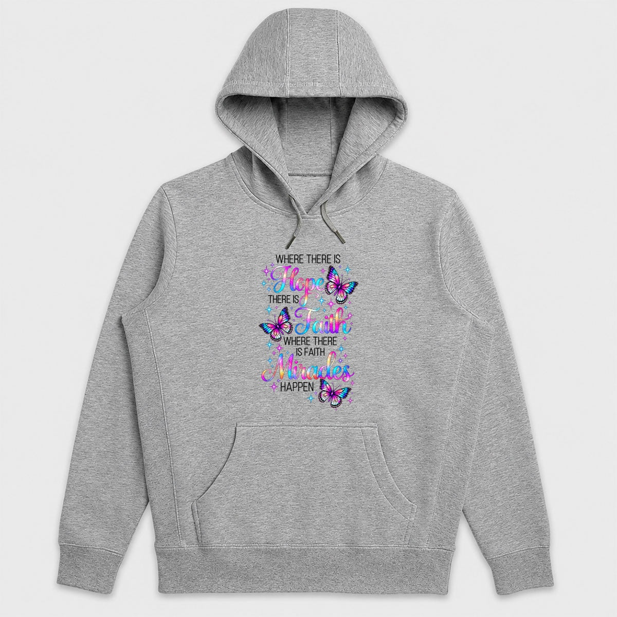 Where There Is Hope There Is Faith Where There Is Faith Miracles Happen, Gift For Christian Women - 2D Unisex Hoodie