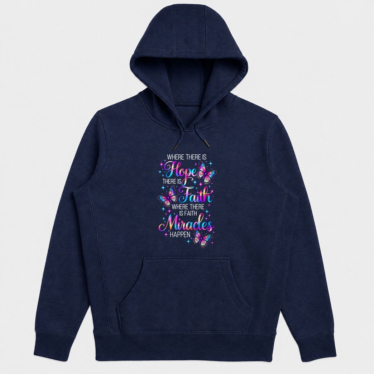 Where There Is Hope There Is Faith Where There Is Faith Miracles Happen, Gift For Christian Women - 2D Unisex Hoodie