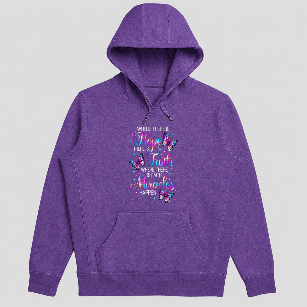 Where There Is Hope There Is Faith Where There Is Faith Miracles Happen, Gift For Christian Women - 2D Unisex Hoodie