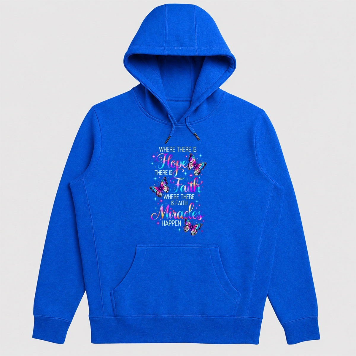 Where There Is Hope There Is Faith Where There Is Faith Miracles Happen, Gift For Christian Women - 2D Unisex Hoodie