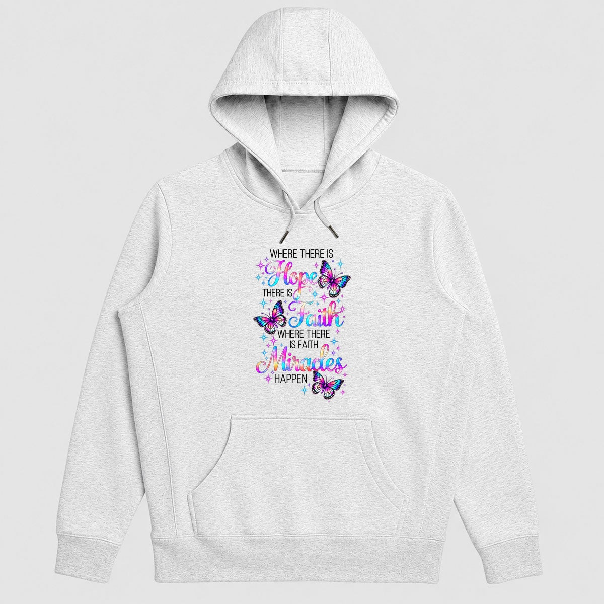 Where There Is Hope There Is Faith Where There Is Faith Miracles Happen, Gift For Christian Women - 2D Unisex Hoodie