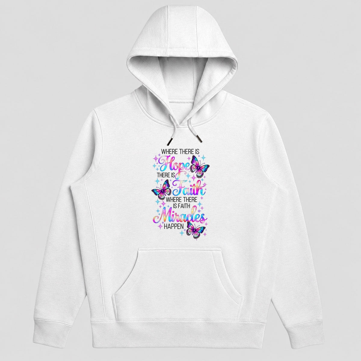 Where There Is Hope There Is Faith Where There Is Faith Miracles Happen, Gift For Christian Women - 2D Unisex Hoodie