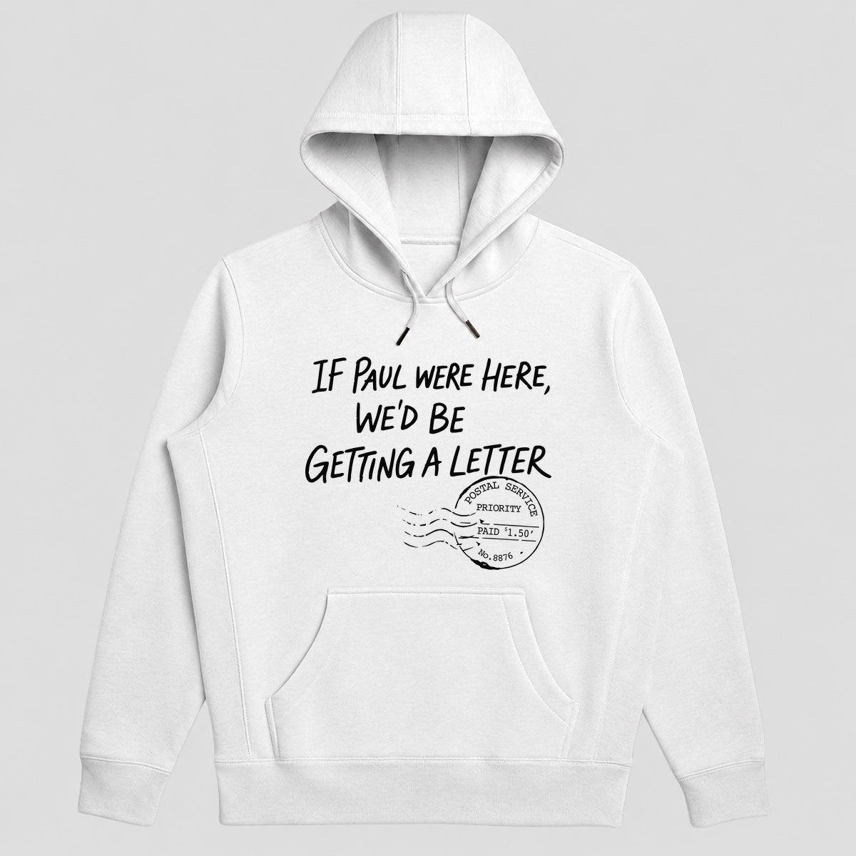 If Paul Were Here We'd Be Getting A Letter, Gift For Christian Men, Pastor, Bible Study Group, Church Friends | 2D Unisex Hoodie