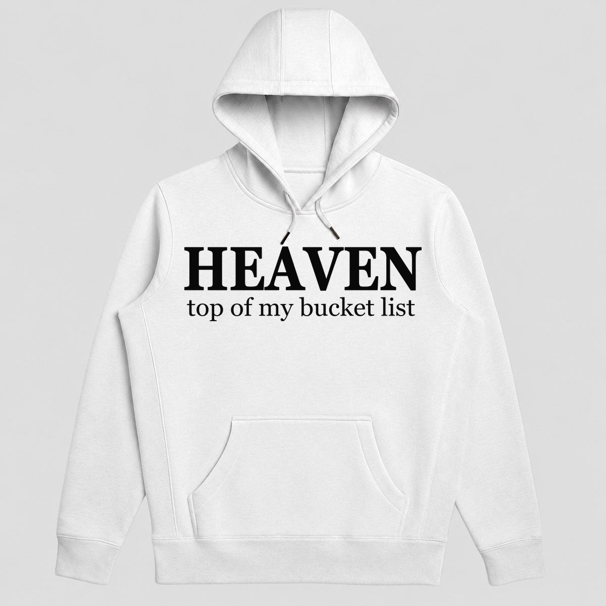Heaven Top Of My Bucket List, Christian Gift - 2D Unisex Hoodie