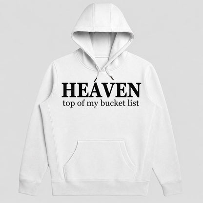 Heaven Top Of My Bucket List, Christian Gift - 2D Unisex Hoodie