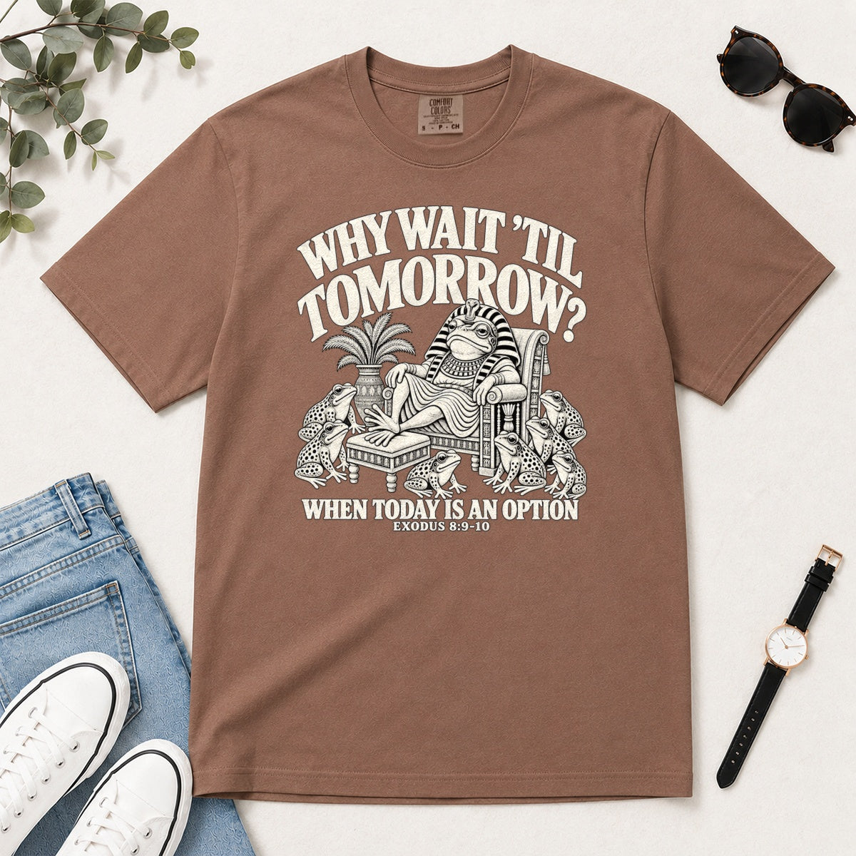 Why Wait Til Tomorrow When Today Is An Option, Gift For Bible Study Lovers - 2D Unisex Garment-dyed T-shirt