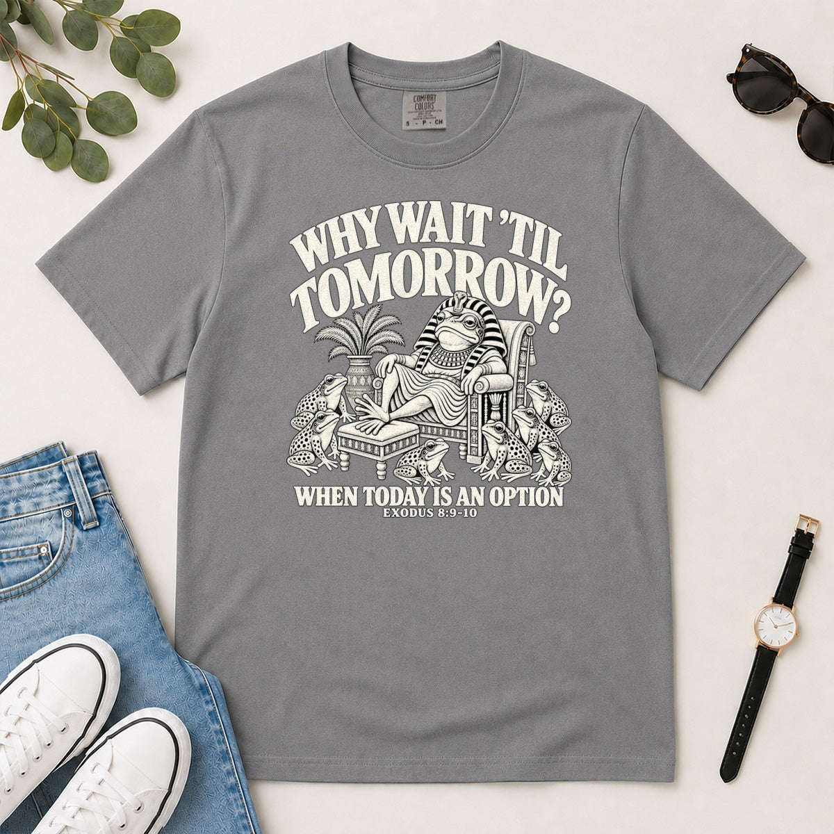 Why Wait Til Tomorrow When Today Is An Option, Gift For Bible Study Lovers - 2D Unisex Garment-dyed T-shirt