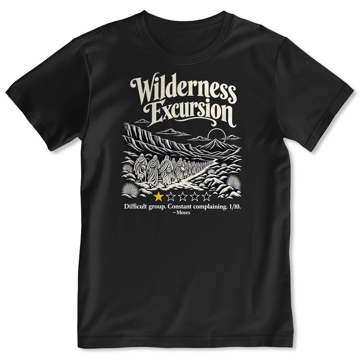 Wilderness Excursion Difficult Group Constant Complaining Moses, Gift For Christian Bible Humor Lovers - 2D Unisex T-shirt