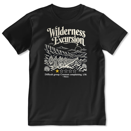 Wilderness Excursion Difficult Group Constant Complaining Moses, Gift For Christian Bible Humor Lovers - 2D Unisex T-shirt