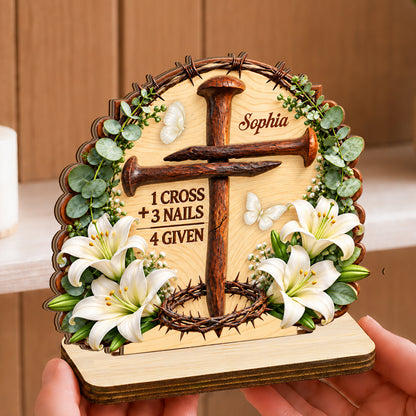 1 Cross 3 Nails 4 Given Easter, Gift For Grandma | Personalized 2-Layer Wood Plaque With Flat Base