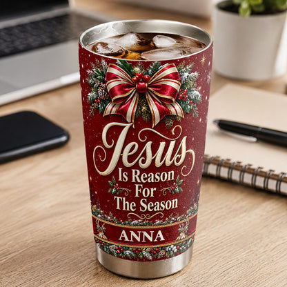 Jesus Is Reason For The Season, Gift For Mom | Personalized Stainless Steel Tumbler