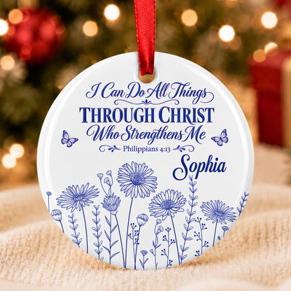 I Can Do All Things Through Christ Who Strengthens Me, Gift For Women | Personalized Round Shaped Ceramic Ornament