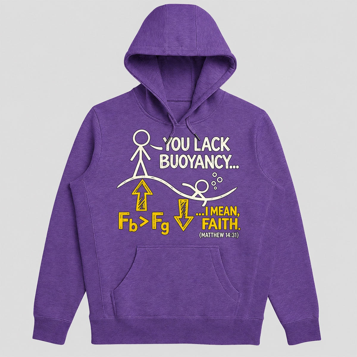 You Lack Buoyancy I Mean Faith, Matthew 14:31, Gift For Christian Science Teachers - 2D Unisex Hoodie