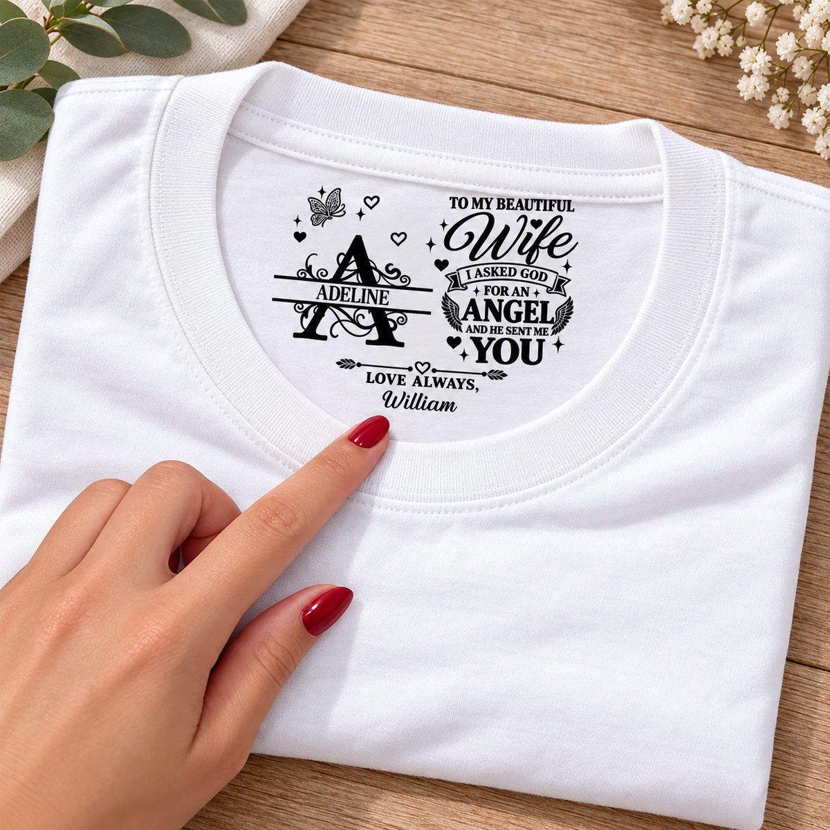 To My Dear Wife I Asked God For An Angel And He Sent Me You, Gift For Wife - Personalized Shirt With Design Inner Neck