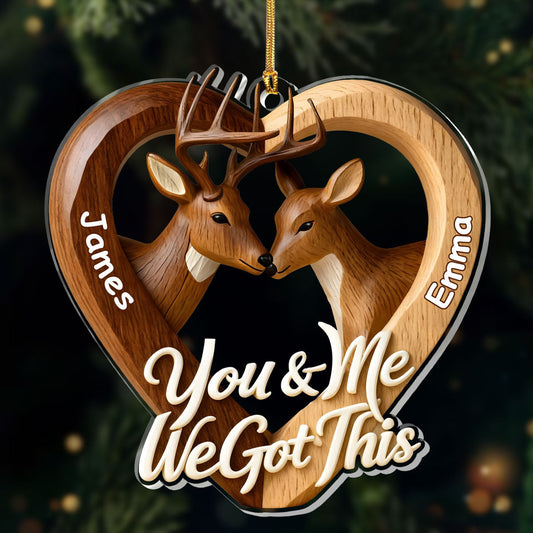 You & Me We Got This, Gift For Couple - Personalized 1-Layer Acrylic Ornament