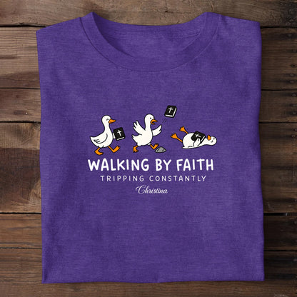 Walking By Faith Tripping Constantly | Personalized 2D Unisex T-shirt