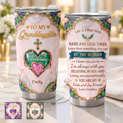 Life Is Filled With Hard And Good Times, Gift For Granddaughter | Personalized Stainless Steel Tumbler