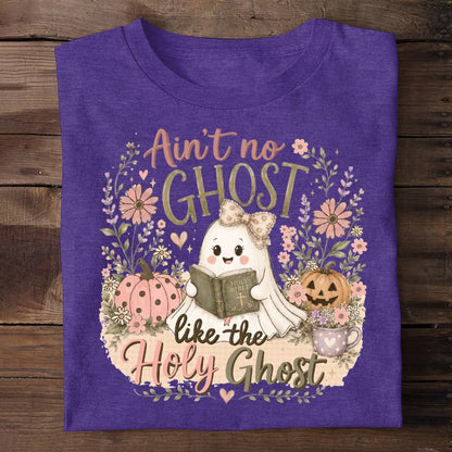 Ain't No Ghost Like The Holy Ghost, Gift For Faith Lover | 2D Unisex T-shirt