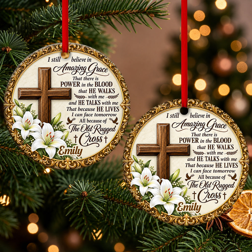 I Still Believe In Amazing Grace, Gift For Mom | Personalized Round Shaped Ceramic Ornament